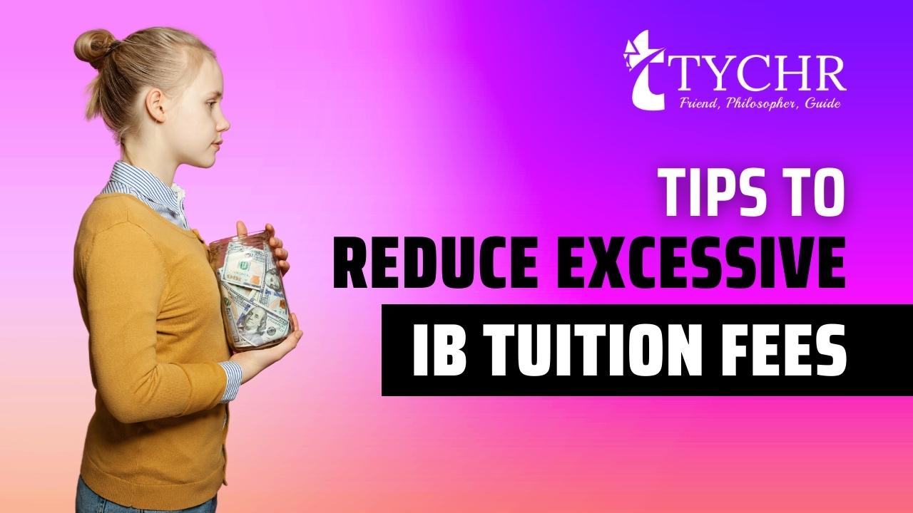 Tips to reduce excessive IB tuition fees, tychr-ib online tuitions
