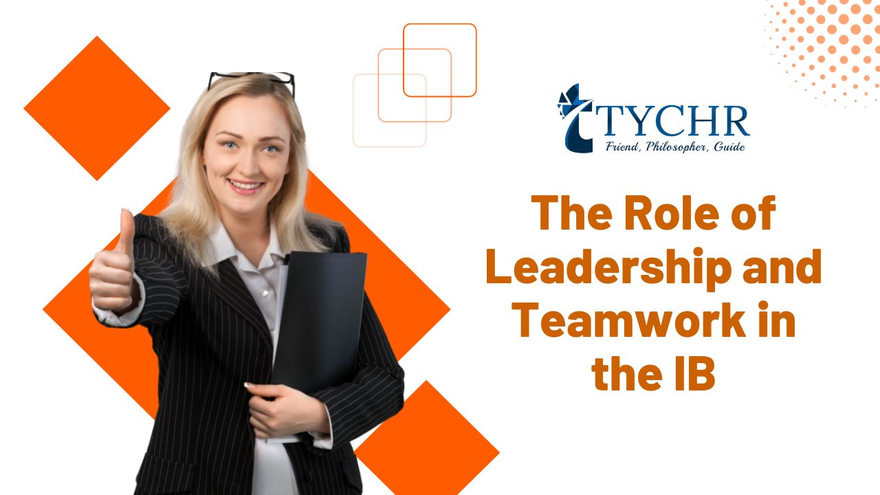 The Role of Leadership and Teamwork in the IB, Tychr-top IB tutors